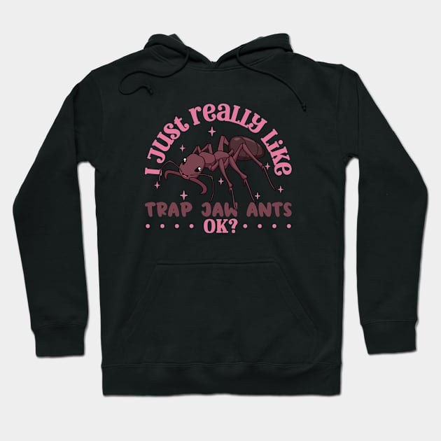 I just really like Trap Jaw Ants - Trap Jaw Ant Hoodie by Modern Medieval Design